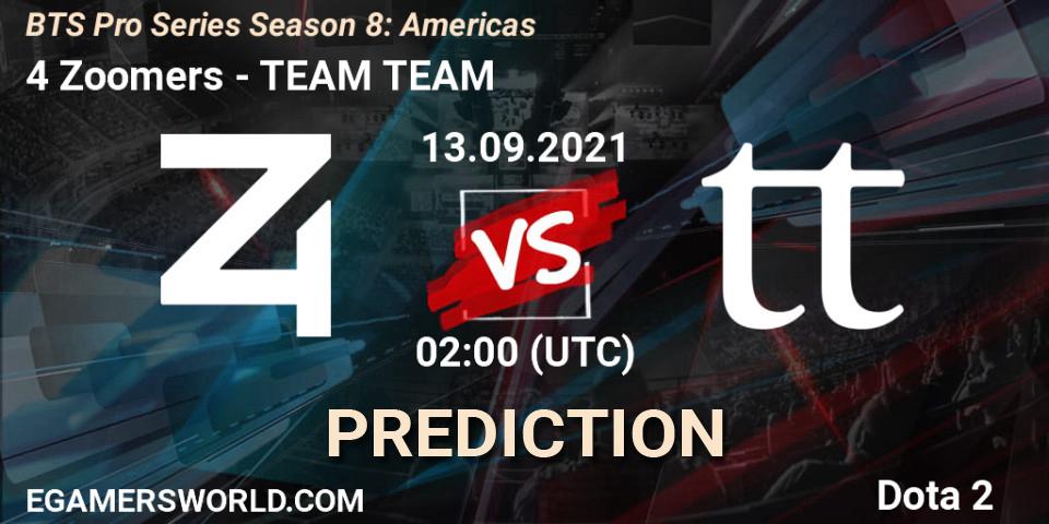 Prognoza 4 Zoomers - TEAM TEAM. 13.09.21, Dota 2, BTS Pro Series Season 8: Americas
