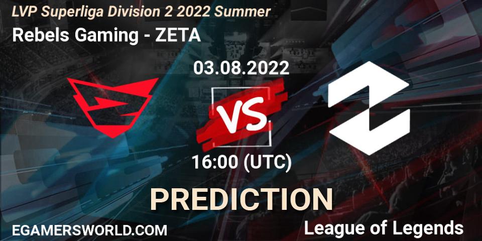 Prognoza Rebels Gaming - ZETA. 03.08.2022 at 16:00, LoL, LVP Superliga Division 2 Summer 2022