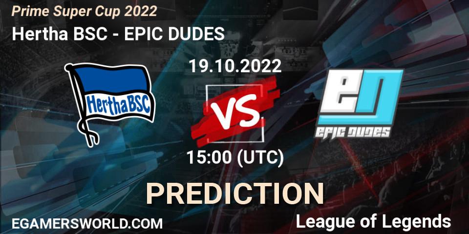 Prognoza Hertha BSC - EPIC DUDES. 19.10.2022 at 15:00, LoL, Prime Super Cup 2022