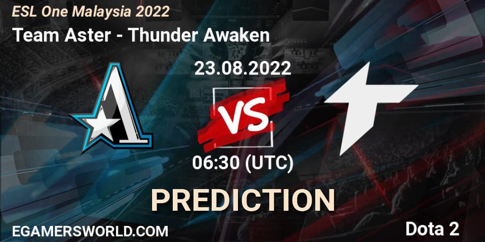Prognoza Team Aster - Thunder Awaken. 23.08.2022 at 06:30, Dota 2, ESL One Malaysia 2022