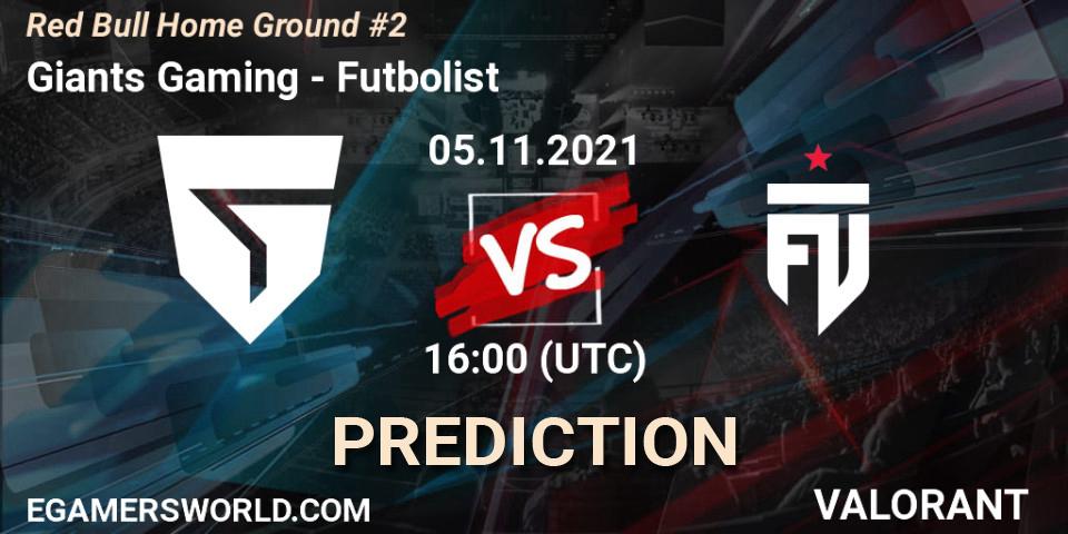 Prognoza Giants Gaming - Futbolist. 05.11.2021 at 16:00, VALORANT, Red Bull Home Ground #2