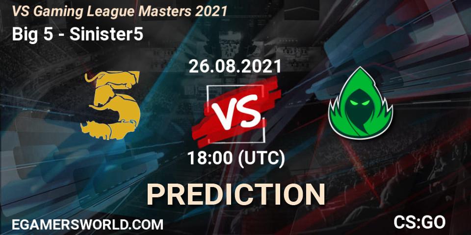 Prognoza Big 5 - Sinister5. 26.08.21, CS2 (CS:GO), VS Gaming League Masters 2021