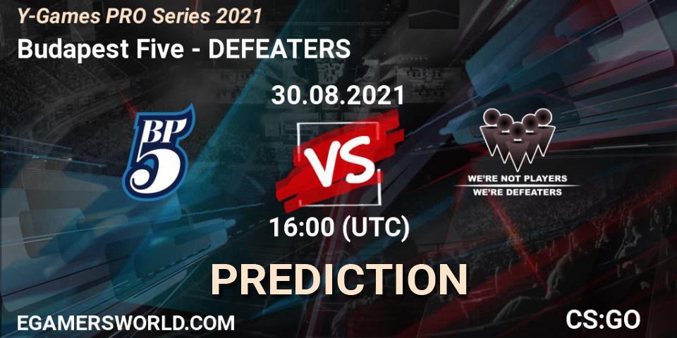 Prognoza Budapest Five - DEFEATERS. 30.08.2021 at 16:00, Counter-Strike (CS2), Y-Games PRO Series 2021