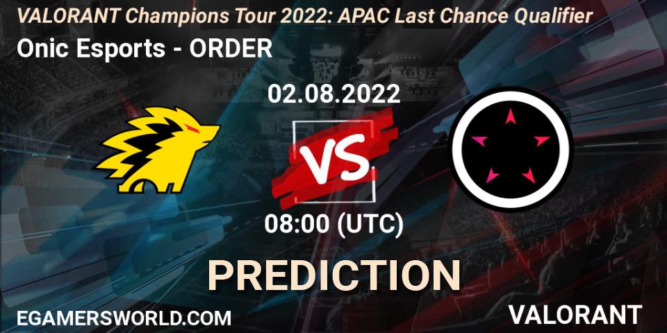 Prognoza Onic Esports - ORDER. 02.08.2022 at 08:00, VALORANT, VCT 2022: APAC Last Chance Qualifier