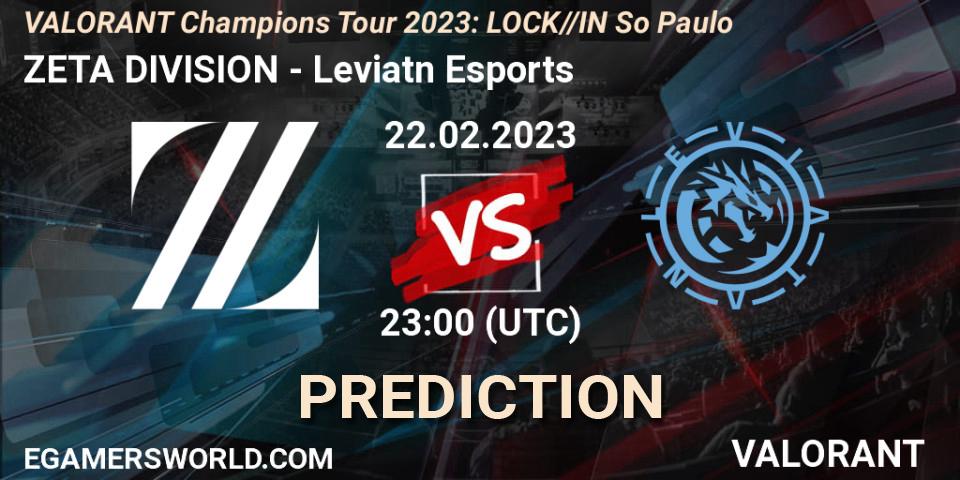Prognoza ZETA DIVISION - Leviatán Esports. 22.02.2023 at 22:00, VALORANT, VALORANT Champions Tour 2023: LOCK//IN São Paulo