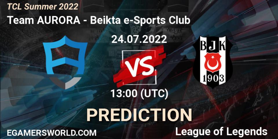 Prognoza Team AURORA - Beşiktaş e-Sports Club. 24.07.2022 at 13:00, LoL, TCL Summer 2022