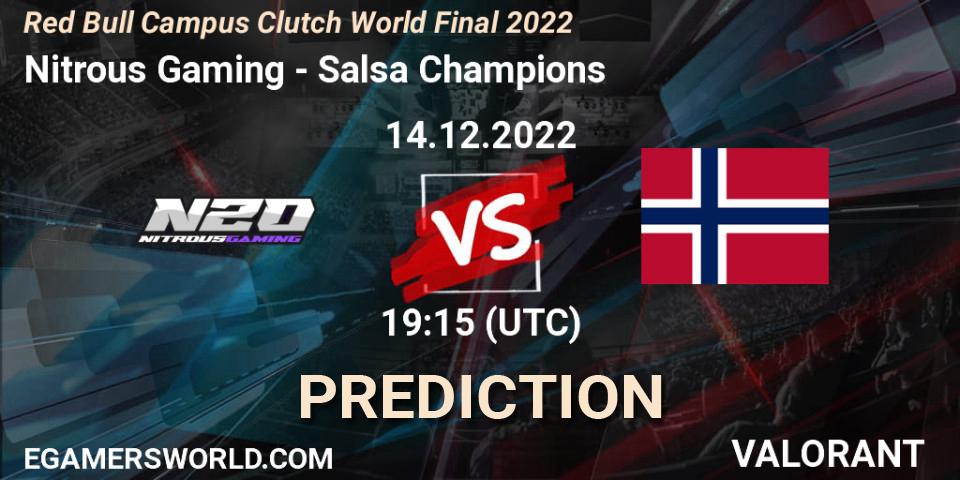 Prognoza Nitrous Gaming - Salsa Champions. 14.12.2022 at 19:15, VALORANT, Red Bull Campus Clutch World Final 2022