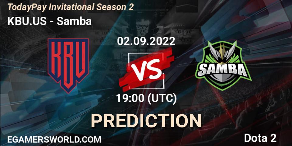 Prognoza KBU.US - Samba. 02.09.2022 at 19:38, Dota 2, TodayPay Invitational Season 2
