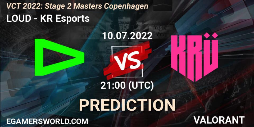 Prognoza LOUD - KRÜ Esports. 10.07.2022 at 15:50, VALORANT, VCT 2022: Stage 2 Masters Copenhagen