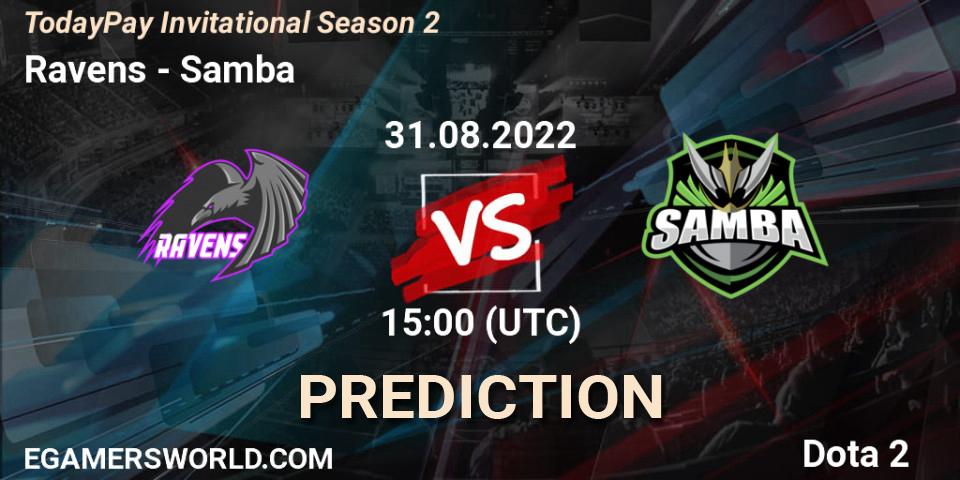 Prognoza Ravens - Samba. 31.08.2022 at 15:29, Dota 2, TodayPay Invitational Season 2