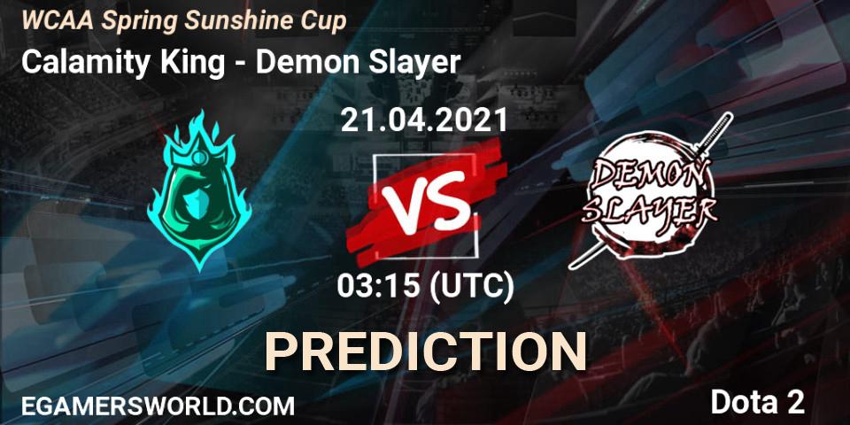 Prognoza Calamity King - Demon Slayer. 21.04.2021 at 06:14, Dota 2, WCAA Spring Sunshine Cup