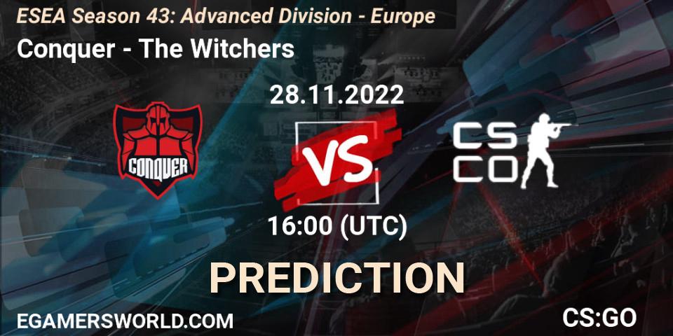 Prognoza Conquer - The Witchers. 28.11.22, CS2 (CS:GO), ESEA Season 43: Advanced Division - Europe