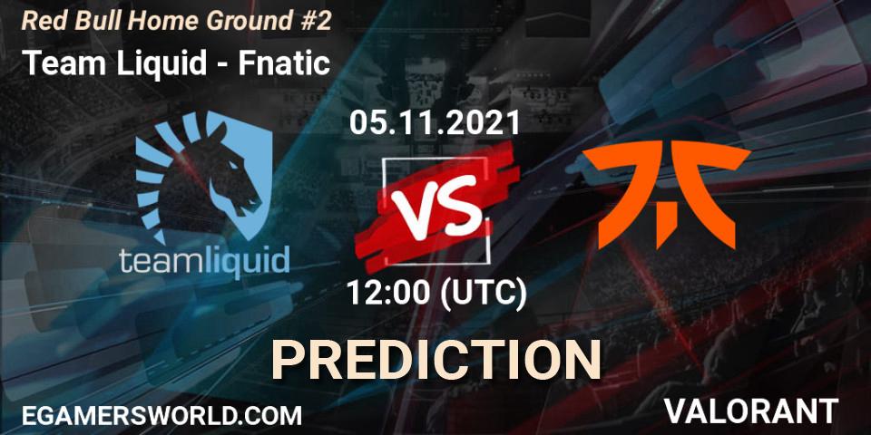 Prognoza Team Liquid - Fnatic. 05.11.2021 at 13:30, VALORANT, Red Bull Home Ground #2