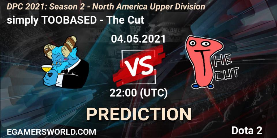 Prognoza simply TOOBASED - The Cut. 04.05.2021 at 21:59, Dota 2, DPC 2021: Season 2 - North America Upper Division 