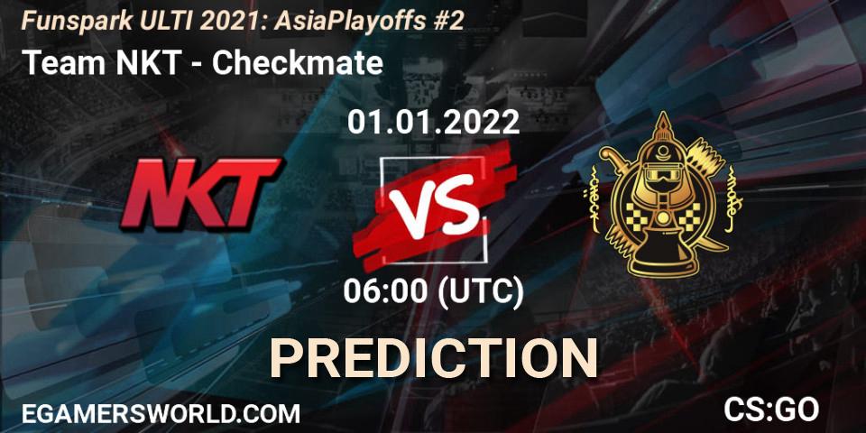 Prognoza Team NKT - Checkmate. 01.01.2022 at 06:00, Counter-Strike (CS2), Funspark ULTI 2021 Asia Playoffs 2