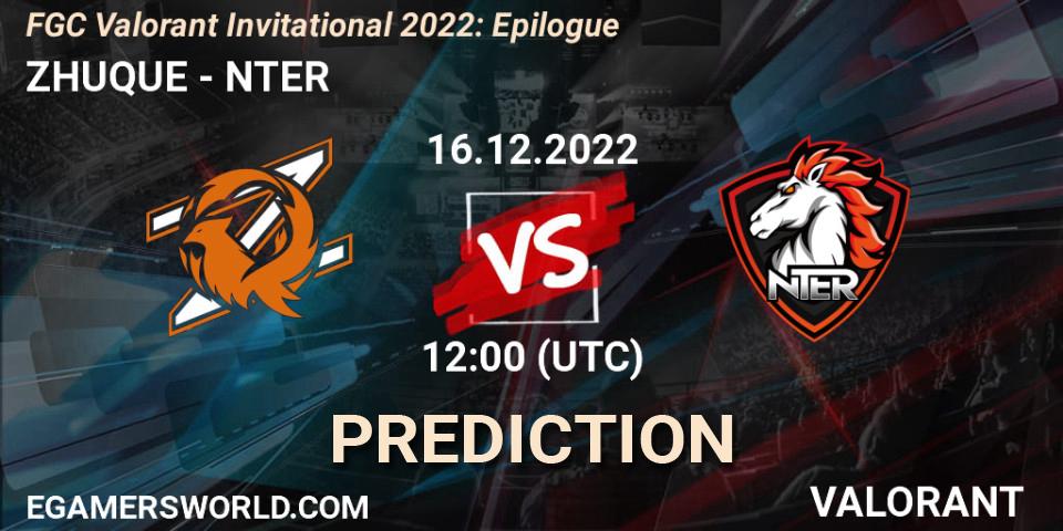 Prognoza ZHUQUE - NTER. 19.12.2022 at 12:00, VALORANT, FGC Valorant Invitational 2022: Epilogue