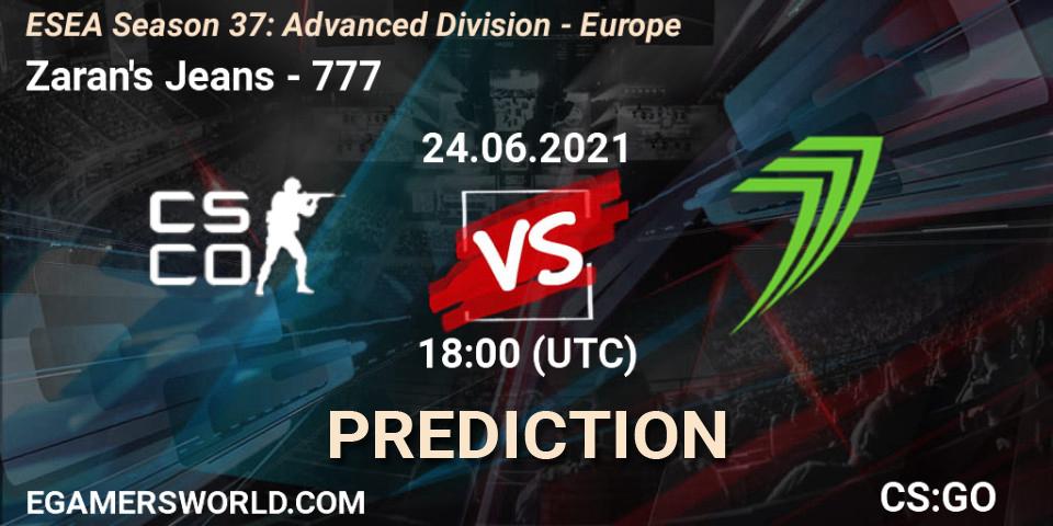 Prognoza Zaran's Jeans - 777. 24.06.2021 at 18:00, Counter-Strike (CS2), ESEA Season 37: Advanced Division - Europe