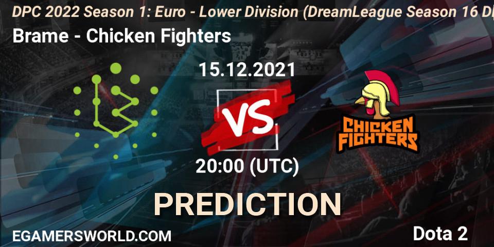 Prognoza Brame - Chicken Fighters. 15.12.2021 at 19:55, Dota 2, DPC 2022 Season 1: Euro - Lower Division (DreamLeague Season 16 DPC WEU)