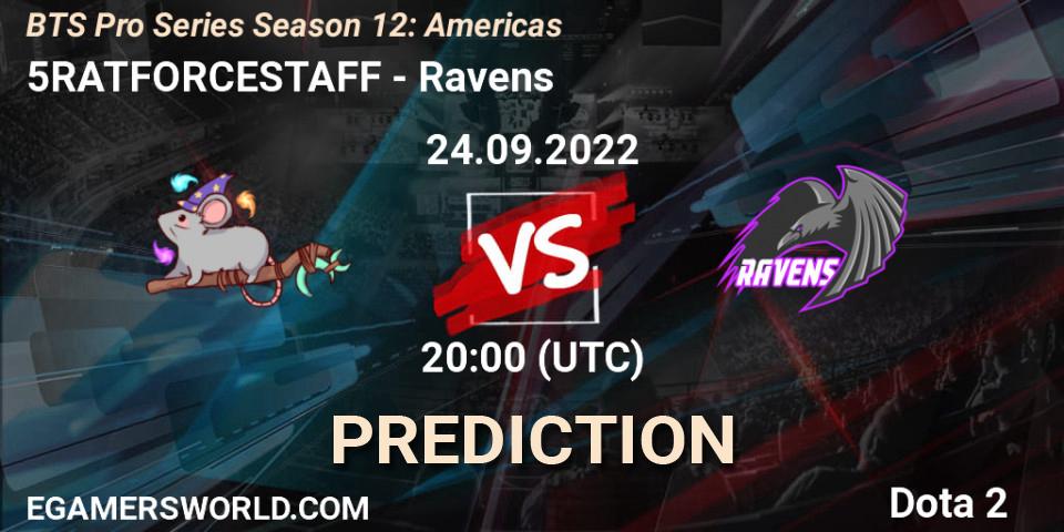 Prognoza 5RATFORCESTAFF - Ravens. 24.09.22, Dota 2, BTS Pro Series Season 12: Americas