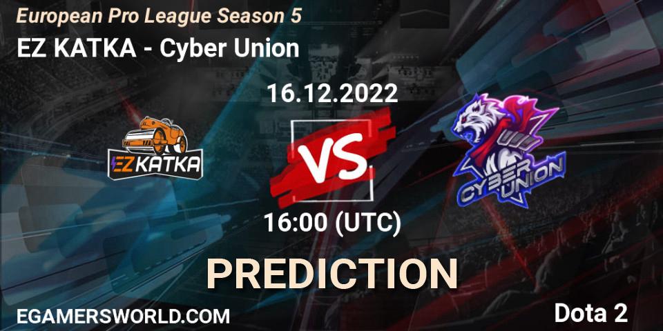 Prognoza EZ KATKA - Cyber Union. 16.12.22, Dota 2, European Pro League Season 5