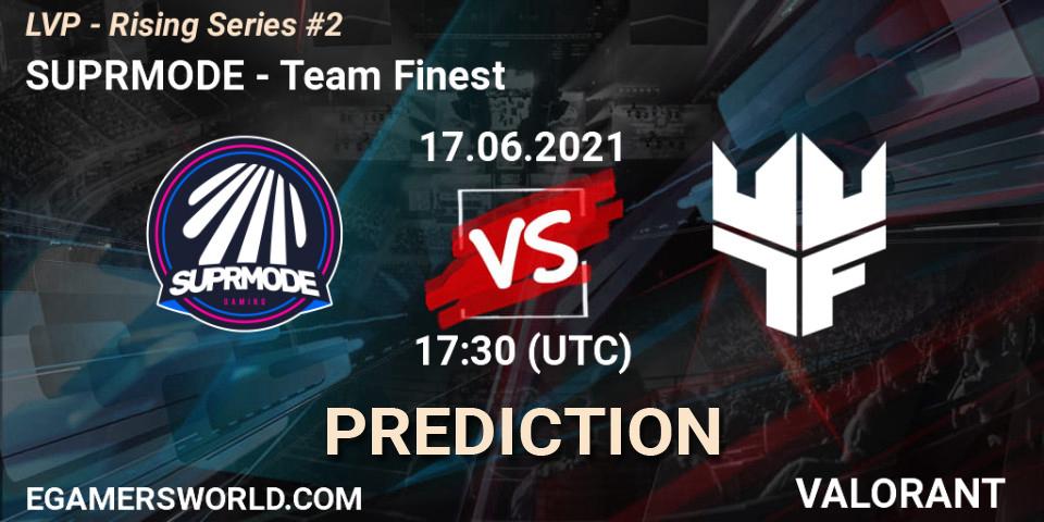 Prognoza SUPRMODE - Team Finest. 17.06.2021 at 17:00, VALORANT, LVP - Rising Series #2