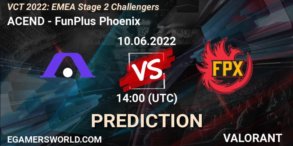 Prognoza ACEND - FunPlus Phoenix. 10.06.2022 at 14:00, VALORANT, VCT 2022: EMEA Stage 2 Challengers