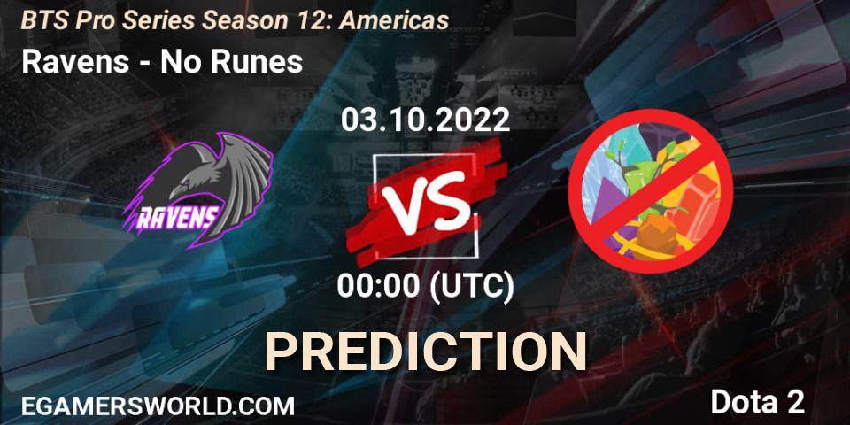 Prognoza Ravens - No Runes. 03.10.2022 at 00:08, Dota 2, BTS Pro Series Season 12: Americas