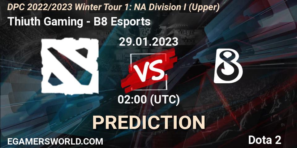 Prognoza Thiuth Gaming - B8 Esports. 29.01.23, Dota 2, DPC 2022/2023 Winter Tour 1: NA Division I (Upper)