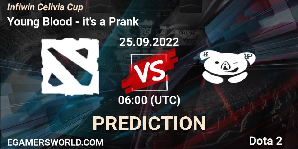 Prognoza Young Blood - it's a Prank. 25.09.2022 at 06:13, Dota 2, Infiwin Celivia Cup 