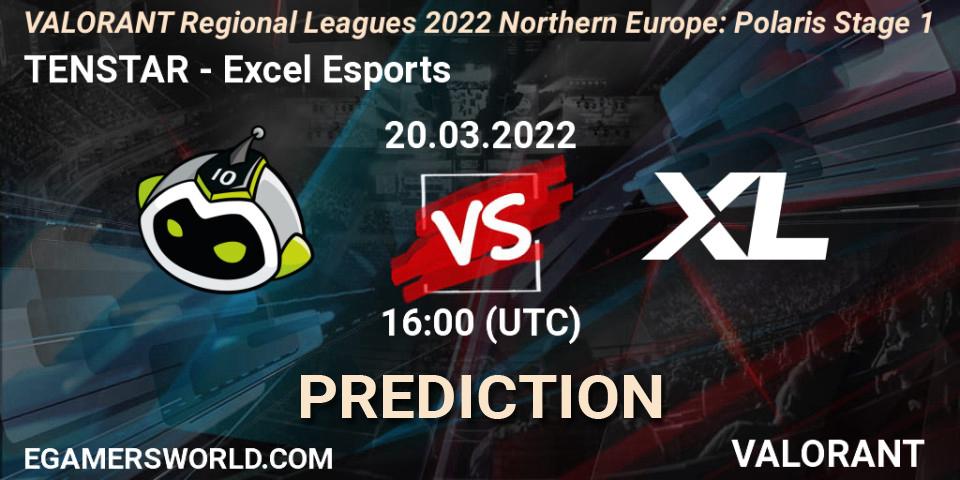 Prognoza TENSTAR - Excel Esports. 20.03.2022 at 16:00, VALORANT, VALORANT Regional Leagues 2022 Northern Europe: Polaris Stage 1