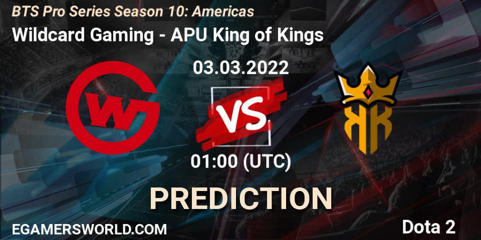 Prognoza Wildcard Gaming - APU King of Kings. 02.03.2022 at 23:45, Dota 2, BTS Pro Series Season 10: Americas