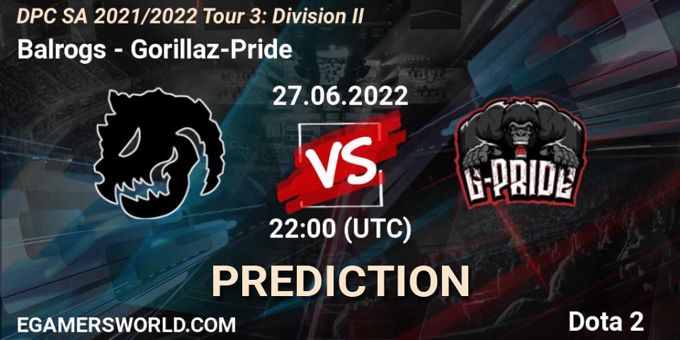 Prognoza Balrogs - Gorillaz-Pride. 27.06.22, Dota 2, DPC SA 2021/2022 Tour 3: Division II