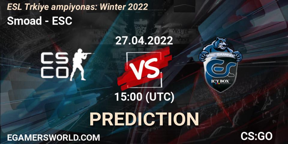 Prognoza Smoad - ESC. 27.04.2022 at 15:00, Counter-Strike (CS2), ESL Türkiye Şampiyonası: Winter 2022