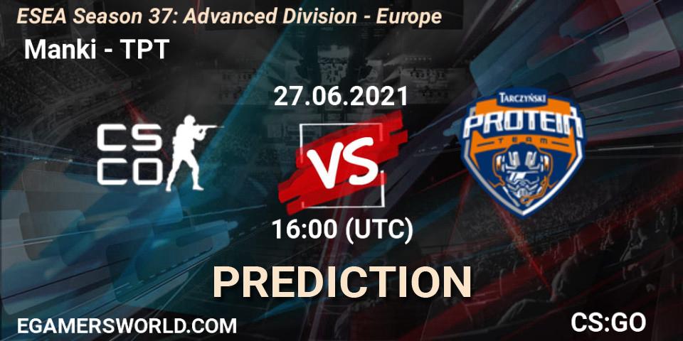 Prognoza Manki - TPT. 27.06.2021 at 16:00, Counter-Strike (CS2), ESEA Season 37: Advanced Division - Europe