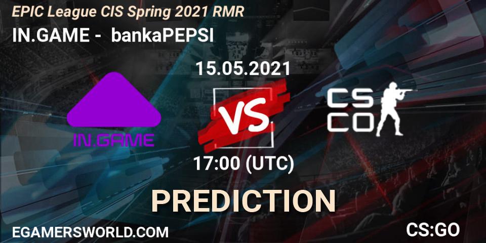 Prognoza IN.GAME - bankaPEPSI. 15.05.2021 at 17:00, Counter-Strike (CS2), EPIC League CIS Spring 2021 RMR