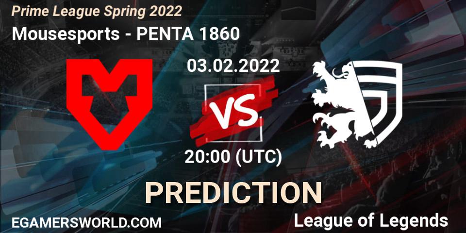 Prognoza Mousesports - PENTA 1860. 03.02.2022 at 20:00, LoL, Prime League Spring 2022