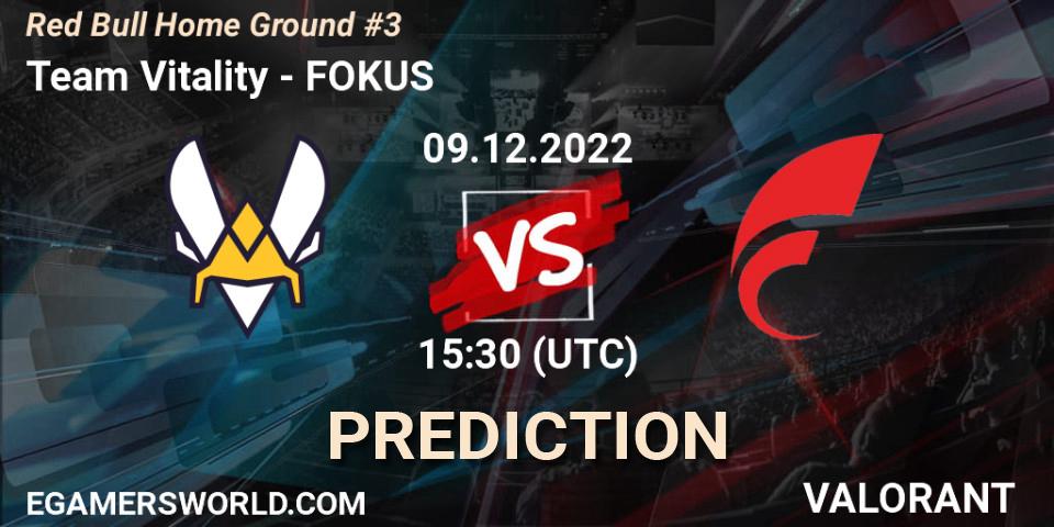 Prognoza Team Vitality - FOKUS. 09.12.22, VALORANT, Red Bull Home Ground #3