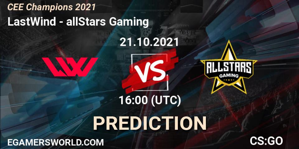 Prognoza LastWind - allStars Gaming. 21.10.2021 at 16:00, Counter-Strike (CS2), CEE Champions 2021