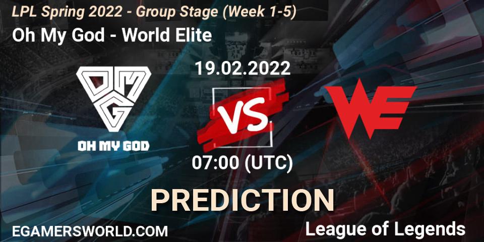 Prognoza Oh My God - World Elite. 19.02.2022 at 07:00, LoL, LPL Spring 2022 - Group Stage (Week 1-5)