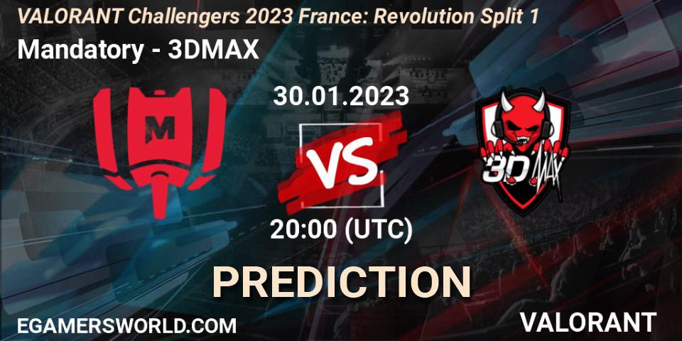 Prognoza Mandatory - 3DMAX. 30.01.23, VALORANT, VALORANT Challengers 2023 France: Revolution Split 1