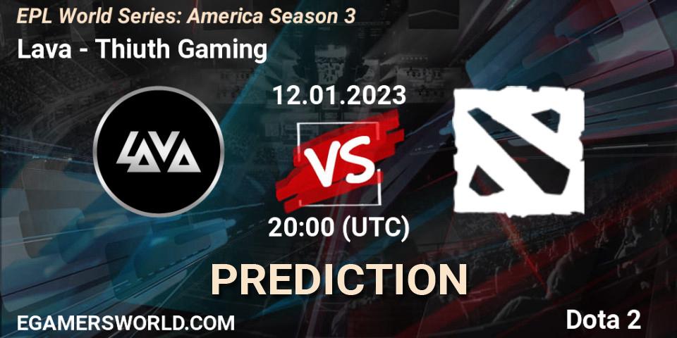 Prognoza Lava - Thiuth Gaming. 12.01.2023 at 20:00, Dota 2, EPL World Series: America Season 3