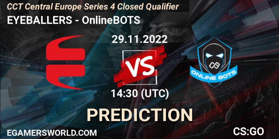 Prognoza EYEBALLERS - OnlineBOTS. 29.11.22, CS2 (CS:GO), CCT Central Europe Series 4 Closed Qualifier