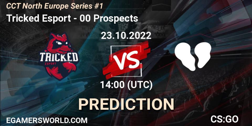 Prognoza Tricked Esport - 00 Prospects. 23.10.2022 at 14:20, Counter-Strike (CS2), CCT North Europe Series #1