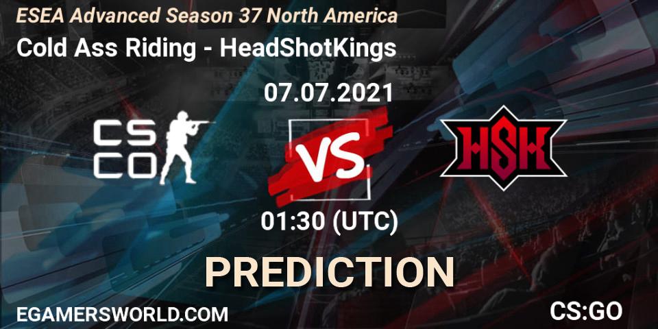 Prognoza Cold Ass Riding - HeadShotKings. 06.07.2021 at 01:30, Counter-Strike (CS2), ESEA Season 37: Advanced Division - North America