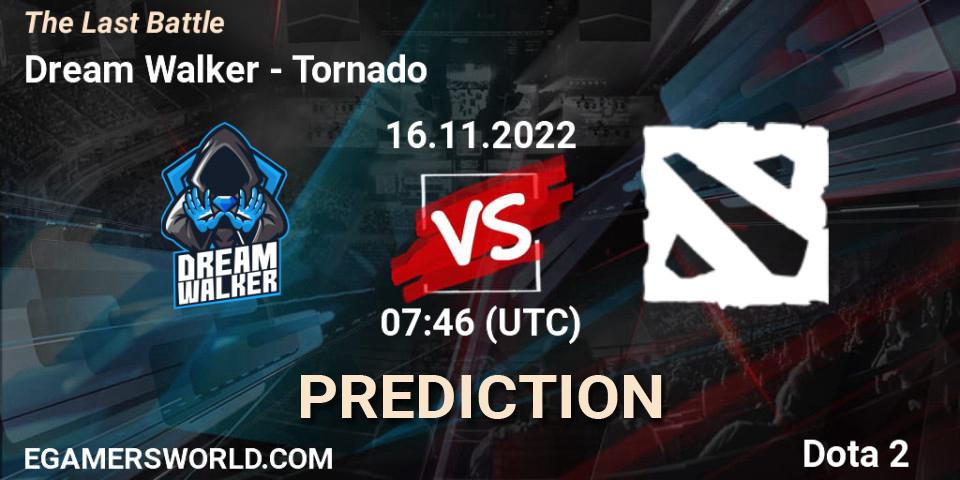 Prognoza Dream Walker - Tornado. 16.11.2022 at 07:46, Dota 2, The Last Battle