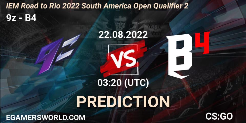 Prognoza 9z - B4. 22.08.2022 at 03:20, Counter-Strike (CS2), IEM Road to Rio 2022 South America Open Qualifier 2