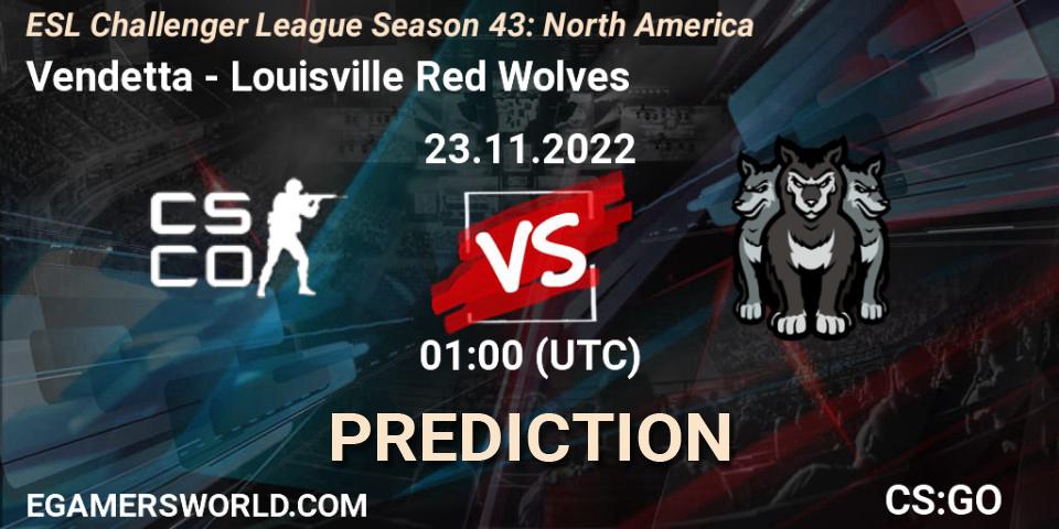Prognoza Vendetta - Louisville Red Wolves. 23.11.2022 at 01:00, Counter-Strike (CS2), ESL Challenger League Season 43: North America