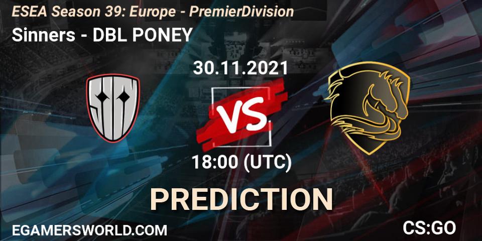 Prognoza Sinners - DBL PONEY. 02.12.2021 at 13:00, Counter-Strike (CS2), ESEA Season 39: Europe - Premier Division