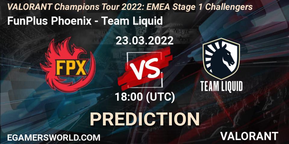 Prognoza FunPlus Phoenix - Team Liquid. 23.03.2022 at 19:45, VALORANT, VCT 2022: EMEA Stage 1 Challengers