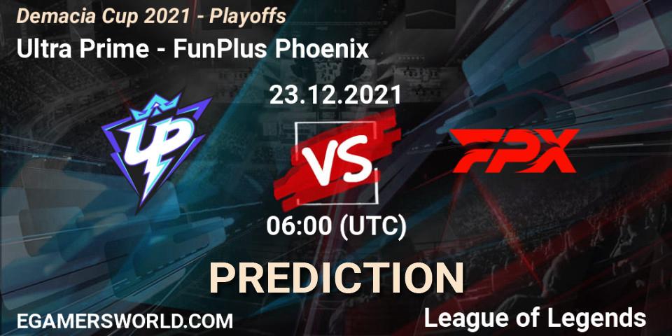 Prognoza Ultra Prime - FunPlus Phoenix. 23.12.2021 at 06:00, LoL, Demacia Cup 2021 - Playoffs